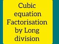 Factorisation of cubic equation using long division method.