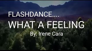 Flashdance..What A Feeling ( lyrics ) by: Irene Cara