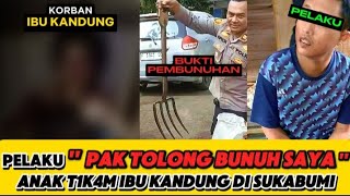 PELAKU MINTA DIBUNUH TETANGGA USAI BUNUH IBU KANDUNG MENGGUNAKAN GARPU TANAH