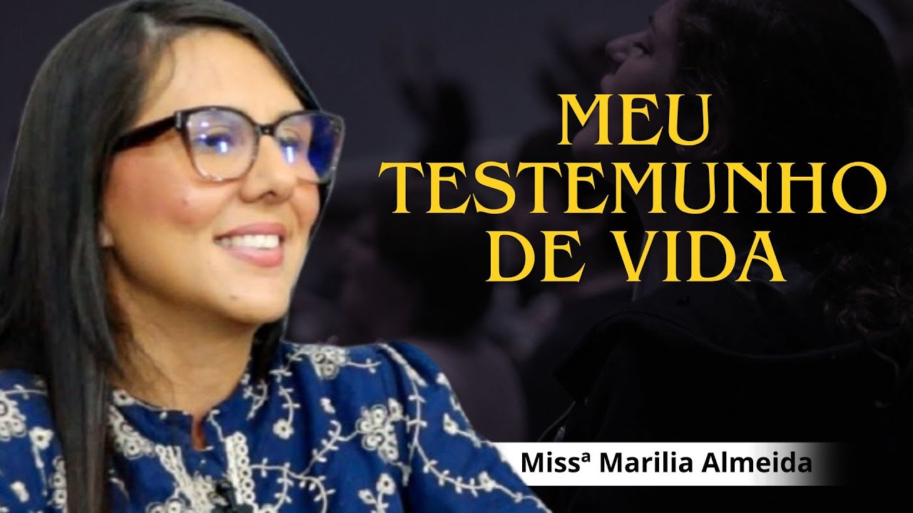 Missª Marilia Almeida  / Meu Testemunho de Vida / Impactante.