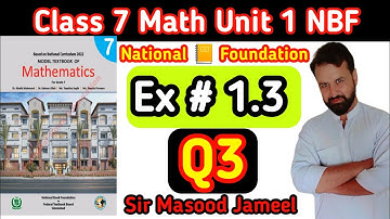 Class 7 Math NBF Exercise 1.3 Q3|| Math Class 7 Ex1.3 Q3 By Sir Masood Jameel.National 📚 Foundation