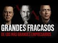 Grandes fracasos de grandes empresarios pt1