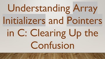 Understanding Array Initializers and Pointers in C: Clearing Up the Confusion