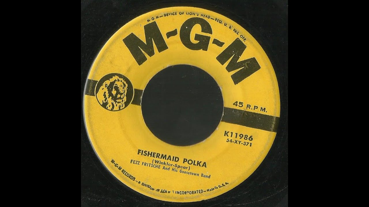 FEZZ FRITSCHE AND HIS GOOSETOWN BAND FISHERMAID POLKA WHO PAYS (in
