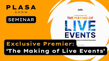 The Making of Live Events: Introducing the Industry to the Next Generation | PLASA Show Seminar 2024