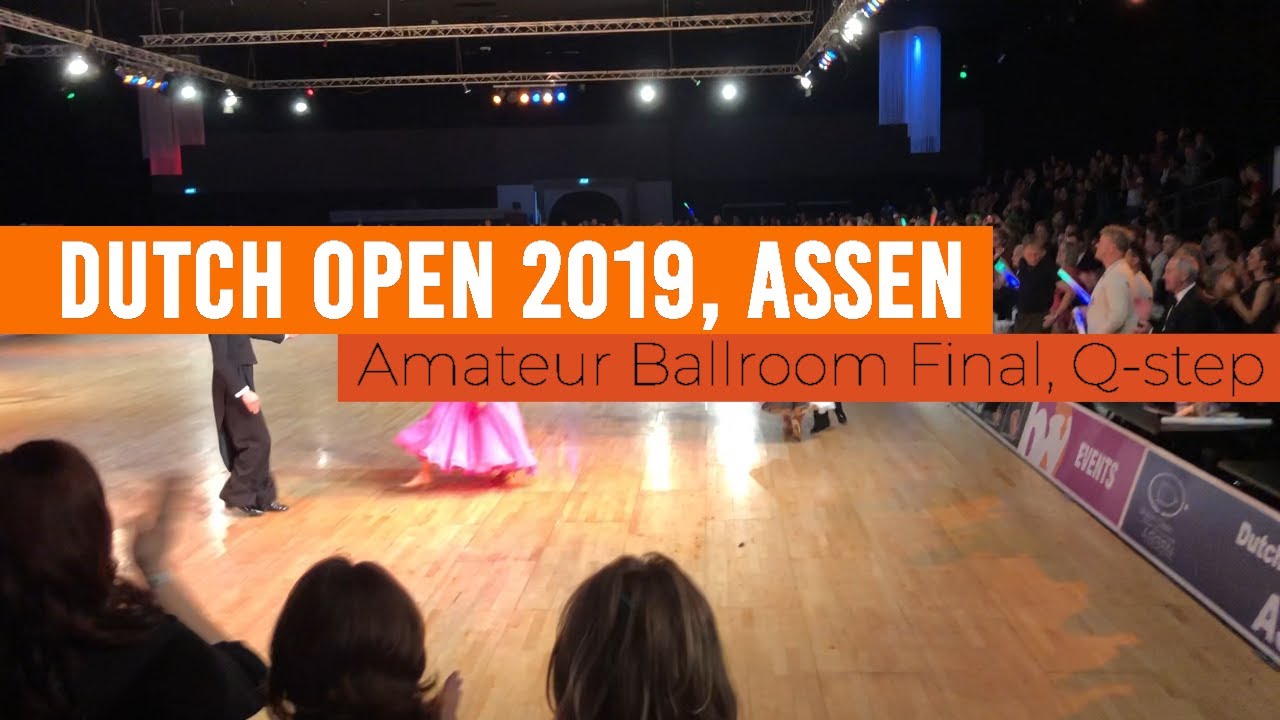 Dutch Open 2019, Assen. Amateur Ballroom Final, Quickstep YouTube Dutch Open 2019, Assen. Amateur Ballroom Final, Quickstep YouTube