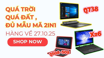 [Hàng về 27.10.25] Đủ các loại 2in1 chuẩn Nhật từ thương hiệu nổi tiếng Q738, Q508, Q509, CF XZ6
