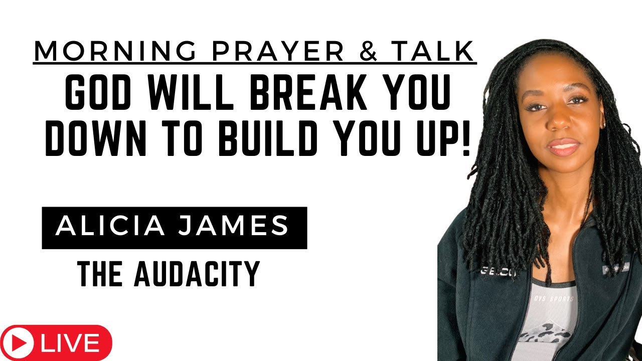 God Will Break You Down To Build You Up! - Morning Prayer - YouTube