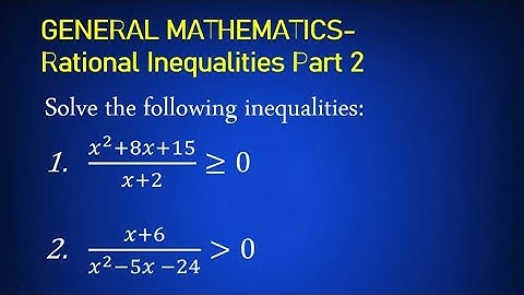 General Mathematics: Solving Rational Inequalities Part 2