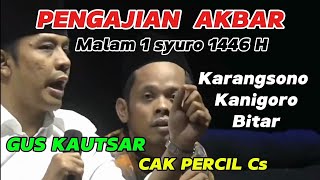Live PENGAJIAN AKBAR GUS KAUTSAR PLOSO & CAK PERCIL Cs Menyambut MALAM 1 SYURO 1446 H
