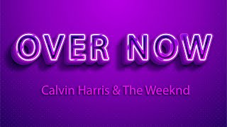 Calvin Harris, The Weeknd - Over Now (Subtitulada al español)