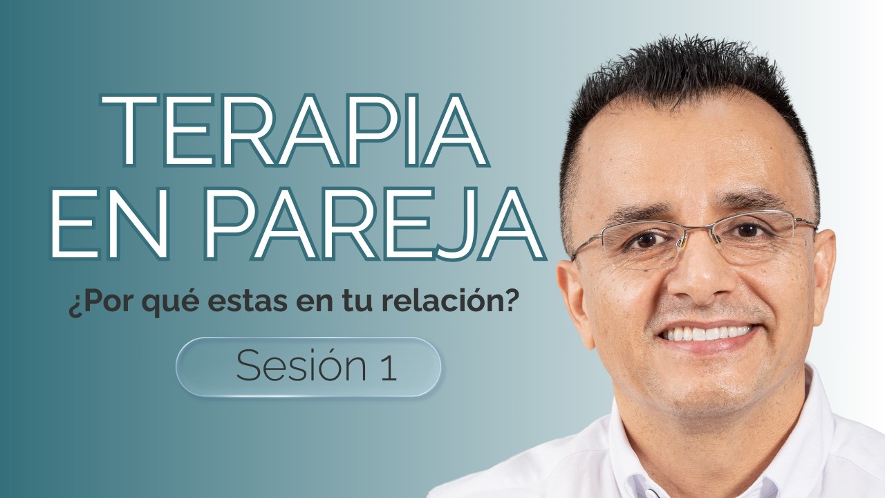 [Terapia de Pareja Gratis 1] ¿Por qué estas en una relación?