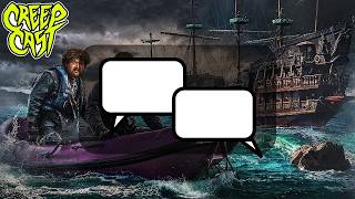 CreepCast Unabridged (0% Story Included) - My crew And I Are Stuck Aboard An Abandoned Ship