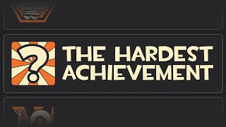 What is the Hardest Achievement in TF2?