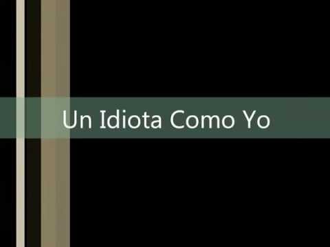 Idiota como yo - Duelo