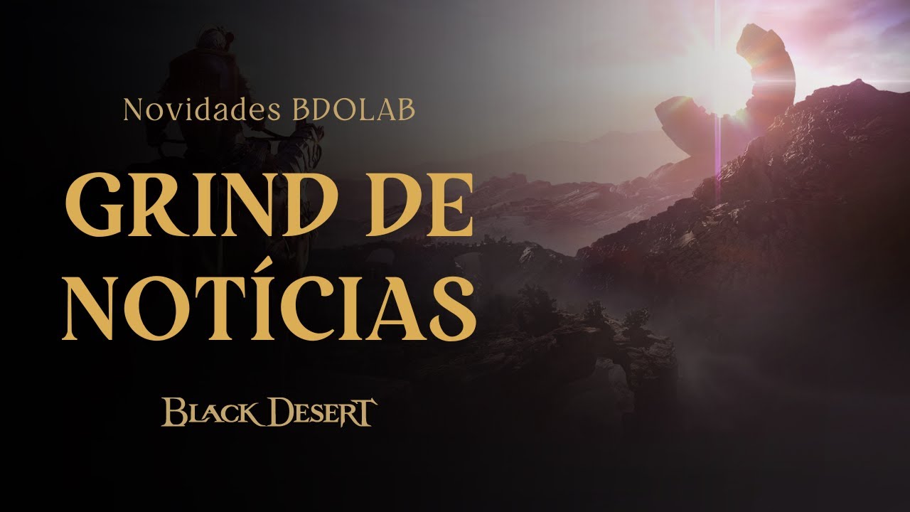 Grind de Notícias - Despertar Woosa, Att Talas, Processo de Armaduras e mais - Novidades BDOLAB