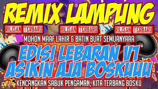 REMIX LAMPUNG EDISI LEBARAN 2024 MUSIK ENAK MARI MERAPAT WAGHEY | DJ LAMPUNG TERBARU 2024