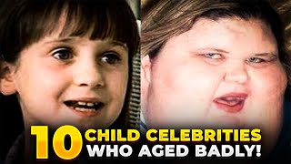 Top 10 Child Celebrities Who Aged Badly | 10 Child Celebrities Who Aged Badly|Child Celebrities aged