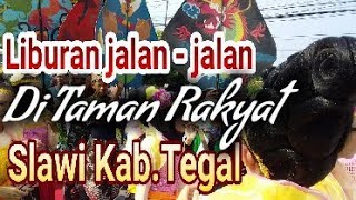 Jalan  Jalan Di taman Rakyat Slawi Kabtegal