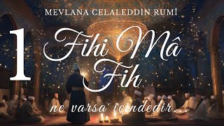 Fihi Ma Fih - Mevlana Celaleddin Rumi (1. Kısım)