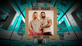 OKAN & VOLKAN - SANANE (BEERCXNT REMİX) Resimi