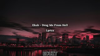 Download lagu Ekoh - Drag Me From Hell Lyrics