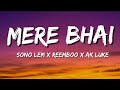 MERE BHAI - SONO LEM X REEMBOO X AK LUKE | LYRICS🎶MUSIC VIDEO🎞️ |