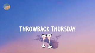 Throwback Thursday songs - I bet you know all these songs