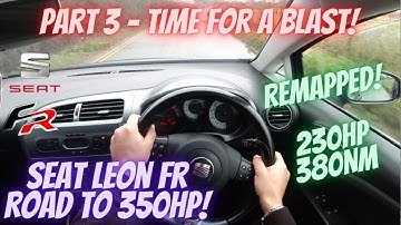 Mk 2 Seat Leon Fr TFSI stage 1 remap with back box delete -  Road To 350HP [Part 3]