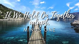 If We Hold On Together (Bro. Eli adapt.) Minus one | Magsama-sama Tayo