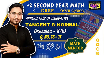 +2 SECOND YEAR | CHSE | ELEMENTS OF MATHEMATICS | AOD | TANGENT & NORMAL | EXERCISE-8(b) | Q.15 - 17