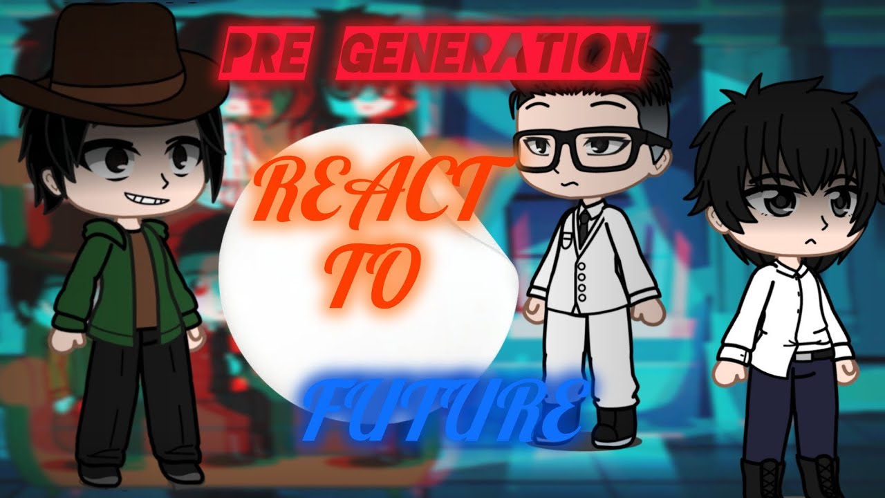 Pre generation react to future generation part 5 [lookism react] [2X SPEED]