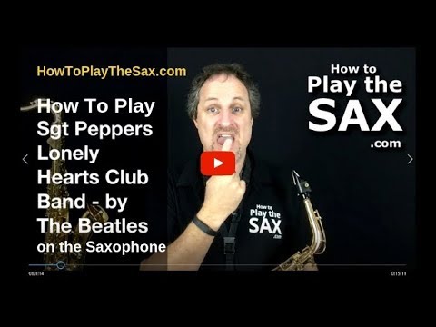 how-to-play-sargent-peppers-lonely-hearts-club-band-on-the-saxophone-|-saxophone-lessons