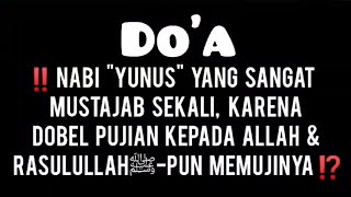 ⁸HDoa nabi Yunus mustajab sekali karena dobel pujian kpd Allah & Rasulullahﷺ-pun memujinya