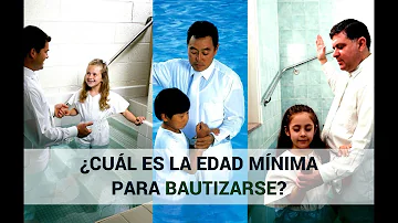 ¿Se puede bautizar a cualquier edad?