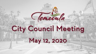 Temecula City Council Meeting - May 12, 2020