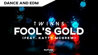 TWINNS - Fool's Gold (Feat. Katty McGrew)