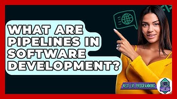 What Are Pipelines In Software Development? - Next LVL Programming