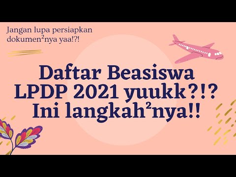 CARA DAFTAR BEASISWA LPDP 2021