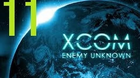 Xcom: Enemy Unknown-Walkthrough-Part 11 "Alien Base: Attempt 1"