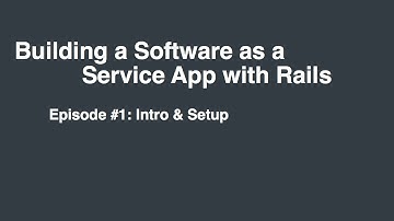 Building a SaaS App with Rails #01 - Intro & Setup