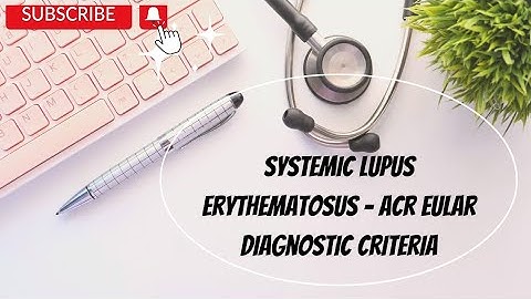 ACR and EULAR 2020 Criteria for Classification of Systemic Lupus Erythematosus (SLE)