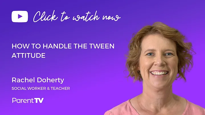 How to handle the tween attitude - Rachel Doherty