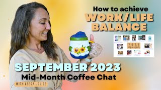 How to Achieve Work Life Balance | September 2023 Mid Month Goal Check In Coffee Chat