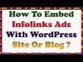 How To Embed Or Use Infolinks Ads With WordPress Site Or Blog ?