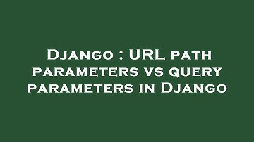 Django : URL path parameters vs query parameters in Django