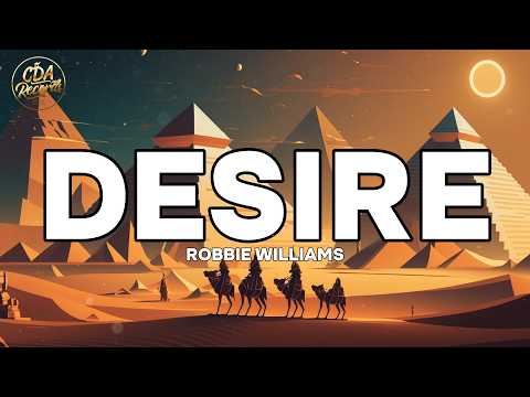 Robbie Williams - Desire (Lyrics)
