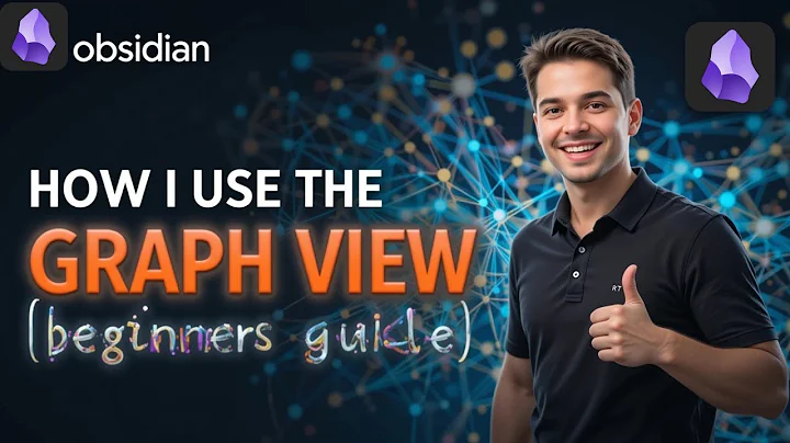 Obsidian Graph View Tutorial for Beginners 2025