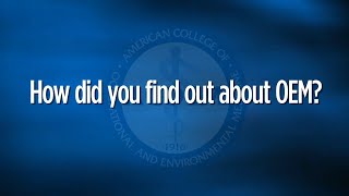 How Did You Find Out About Occupational & Environmental Medicine?