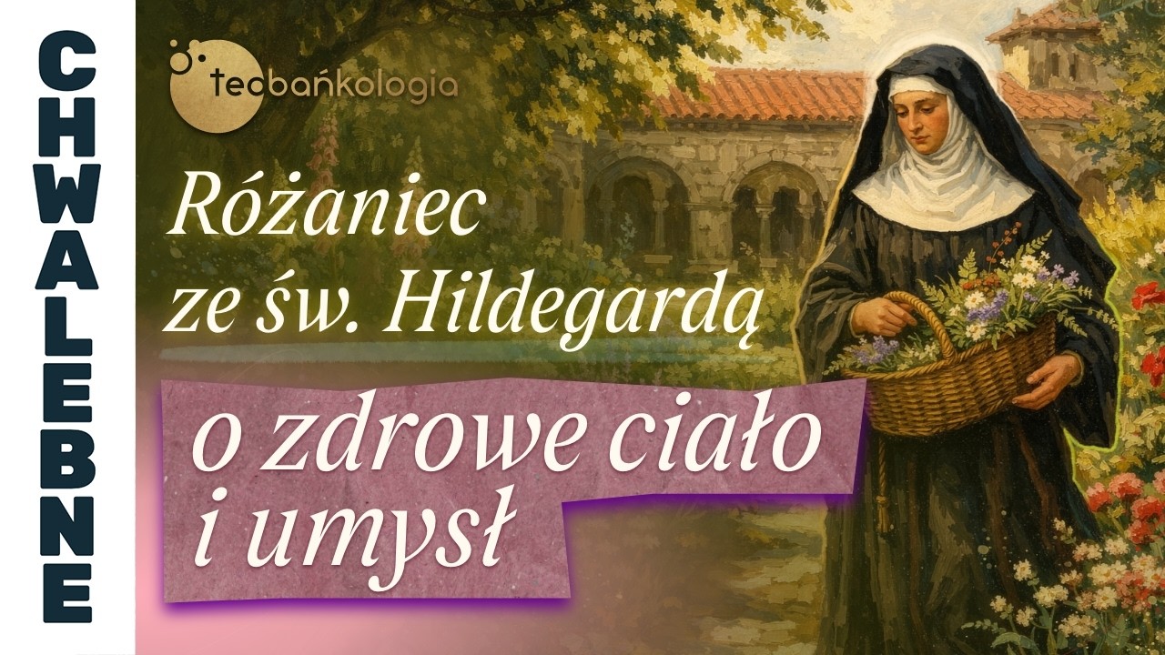 08.03.2026 Różaniec ze św. Hildegardą o zdrowe ciało i umysł_dzień kobiet(slash conflict)